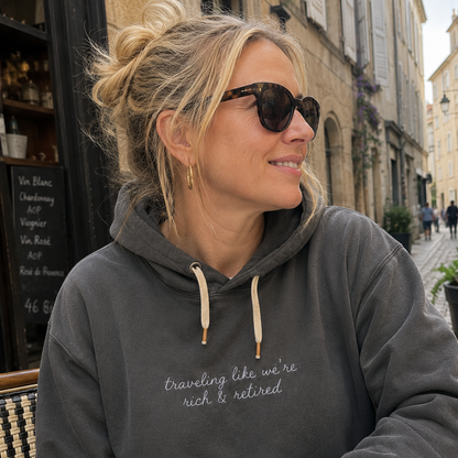 "Traveling Like We're Rich & Retired" Personalized Travel Truths Hoodie