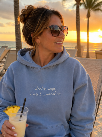"Doctor Says I Need a Vacation" Personalized Travel Truths Hoodie