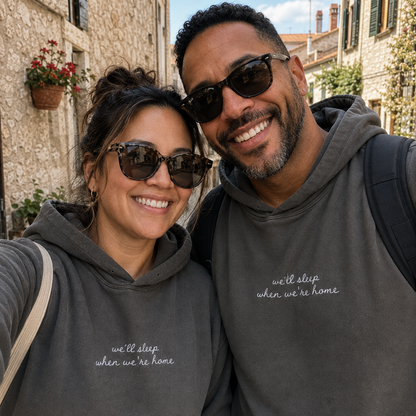 "We'll Sleep When We're Home" Personalized Travel Truths Hoodie