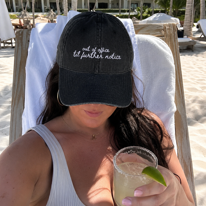 Out of Office Til Further Notice - Limited Drop Travel Truths Hat