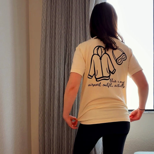 "This is My Airport Outfit, Actually" Travel Truths Tee
