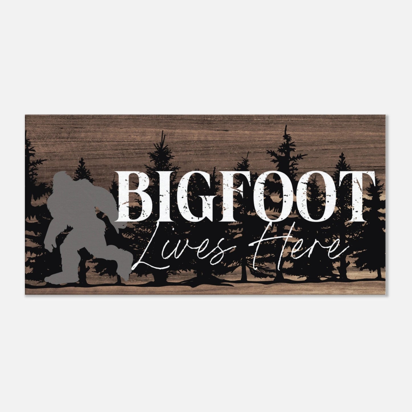 Bigfoot Lives Here Sasquatch Themed Canvas Wall Art - Out of Office Outfitters - Print Material