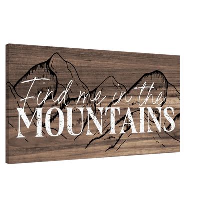 Find Me in the Mountains Canvas Wall Art - Out of Office Outfitters - Print Material
