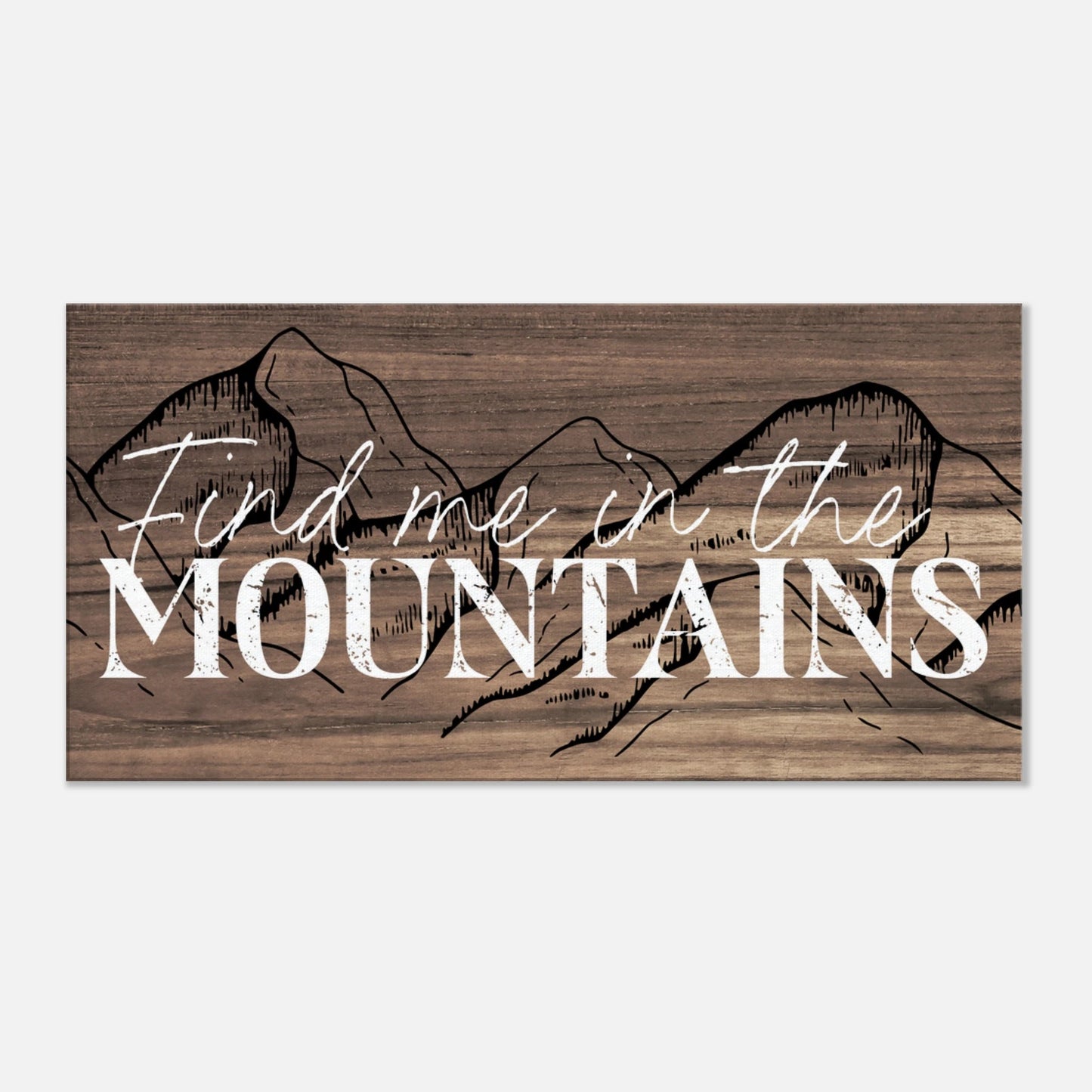 Find Me in the Mountains Canvas Wall Art - Out of Office Outfitters - Print Material
