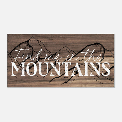 Find Me in the Mountains Canvas Wall Art - Out of Office Outfitters - Print Material