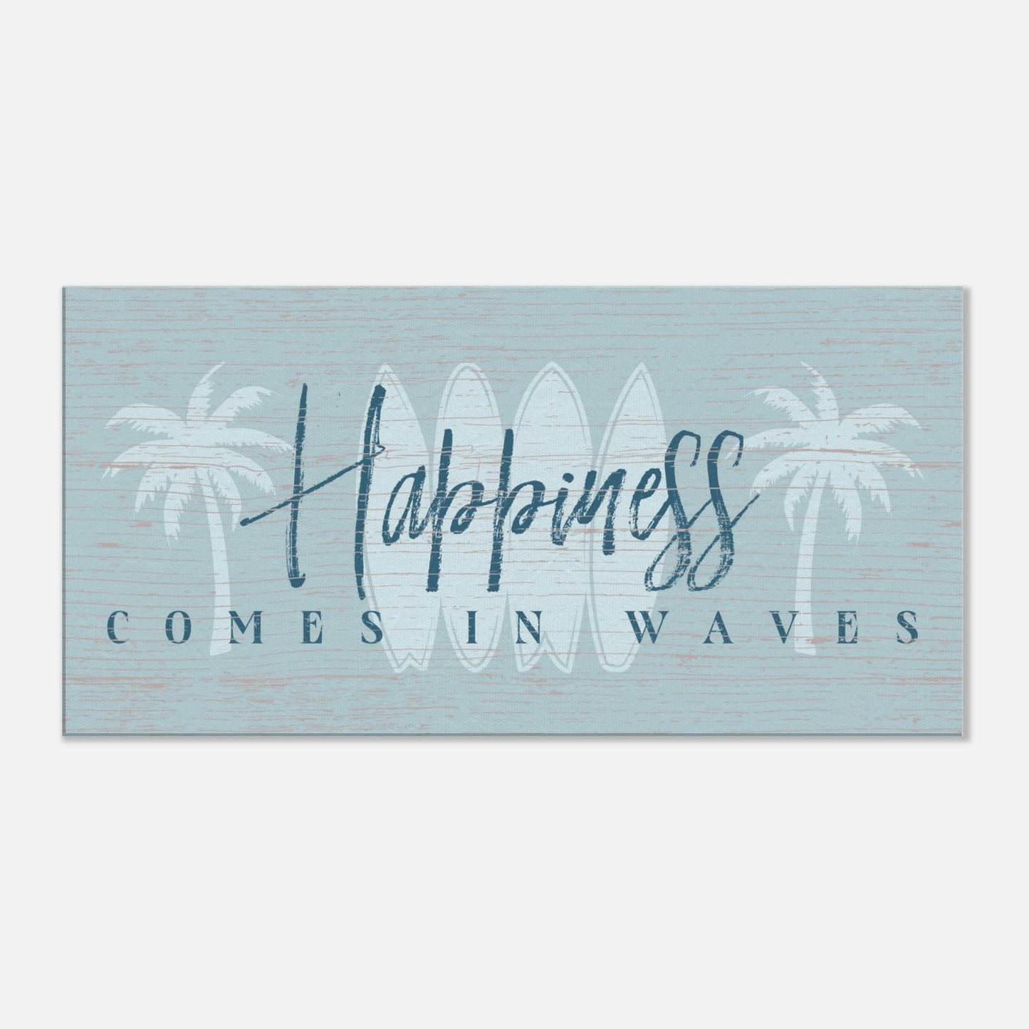 Happiness Comes in Waves Canvas Wall Art - Out of Office Outfitters - Print Material
