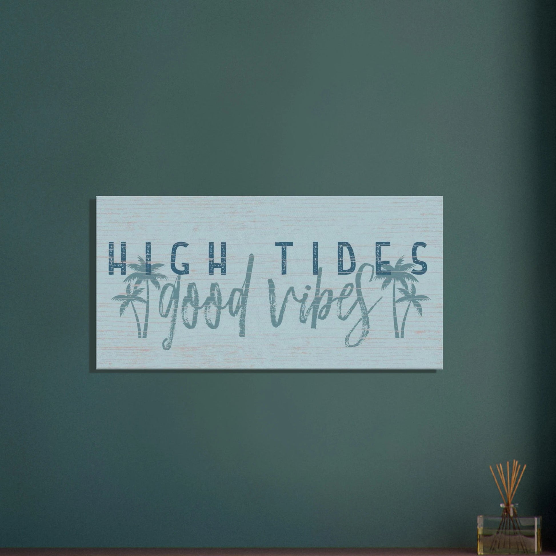High Tides, Good Vibes Canvas Wall Art - Out of Office Outfitters - Print Material