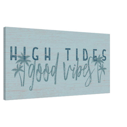 High Tides, Good Vibes Canvas Wall Art - Out of Office Outfitters - Print Material