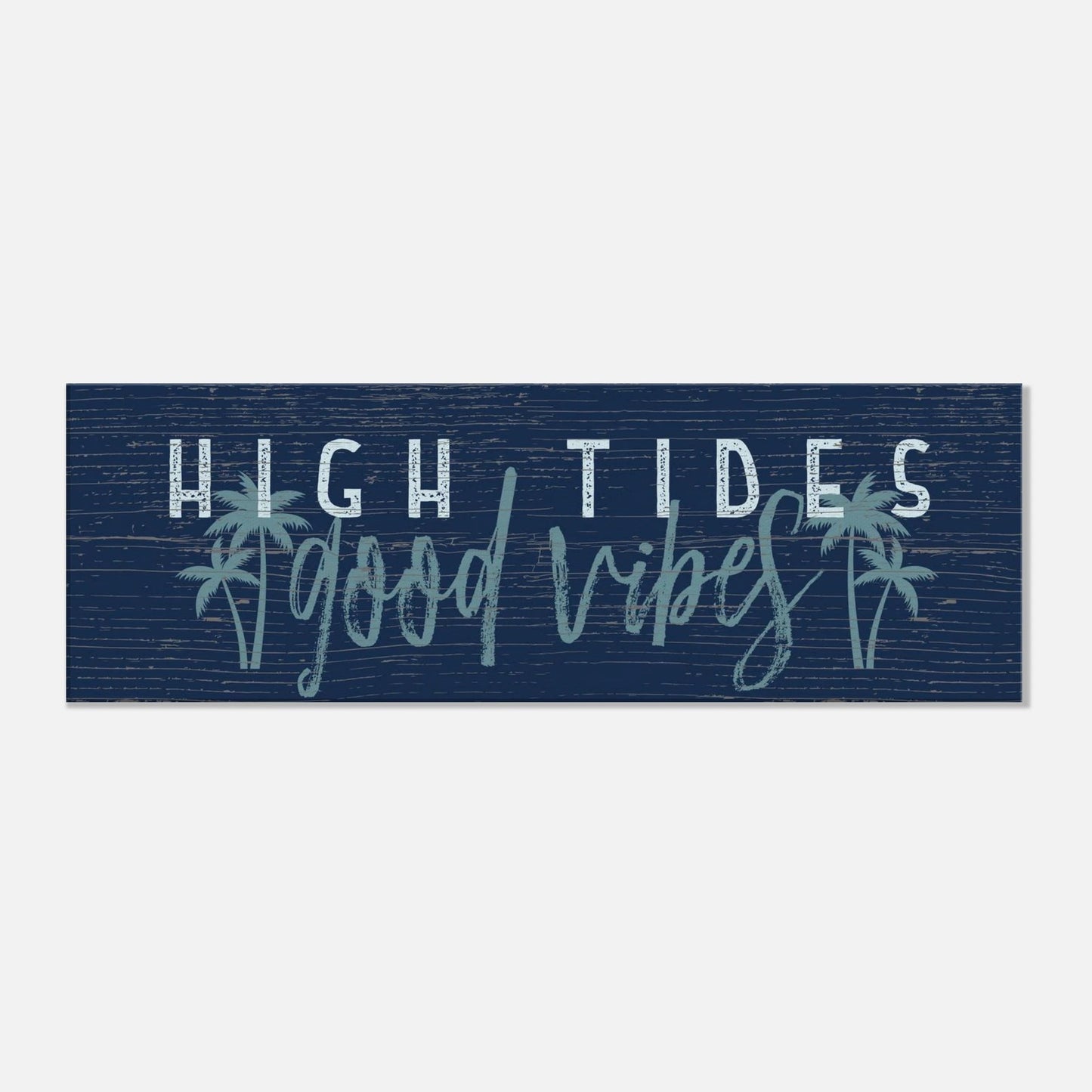 High Tides, Good Vibes Canvas Wall Art - Out of Office Outfitters - Print Material