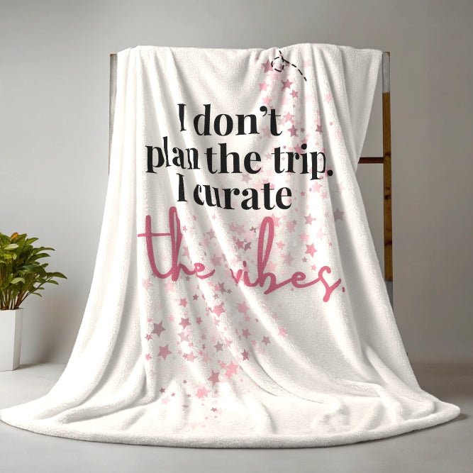 I Curate the Travel Vibes Blanket - Warm Sherpa Travel Throw - Out of Office Outfitters - Home Decor