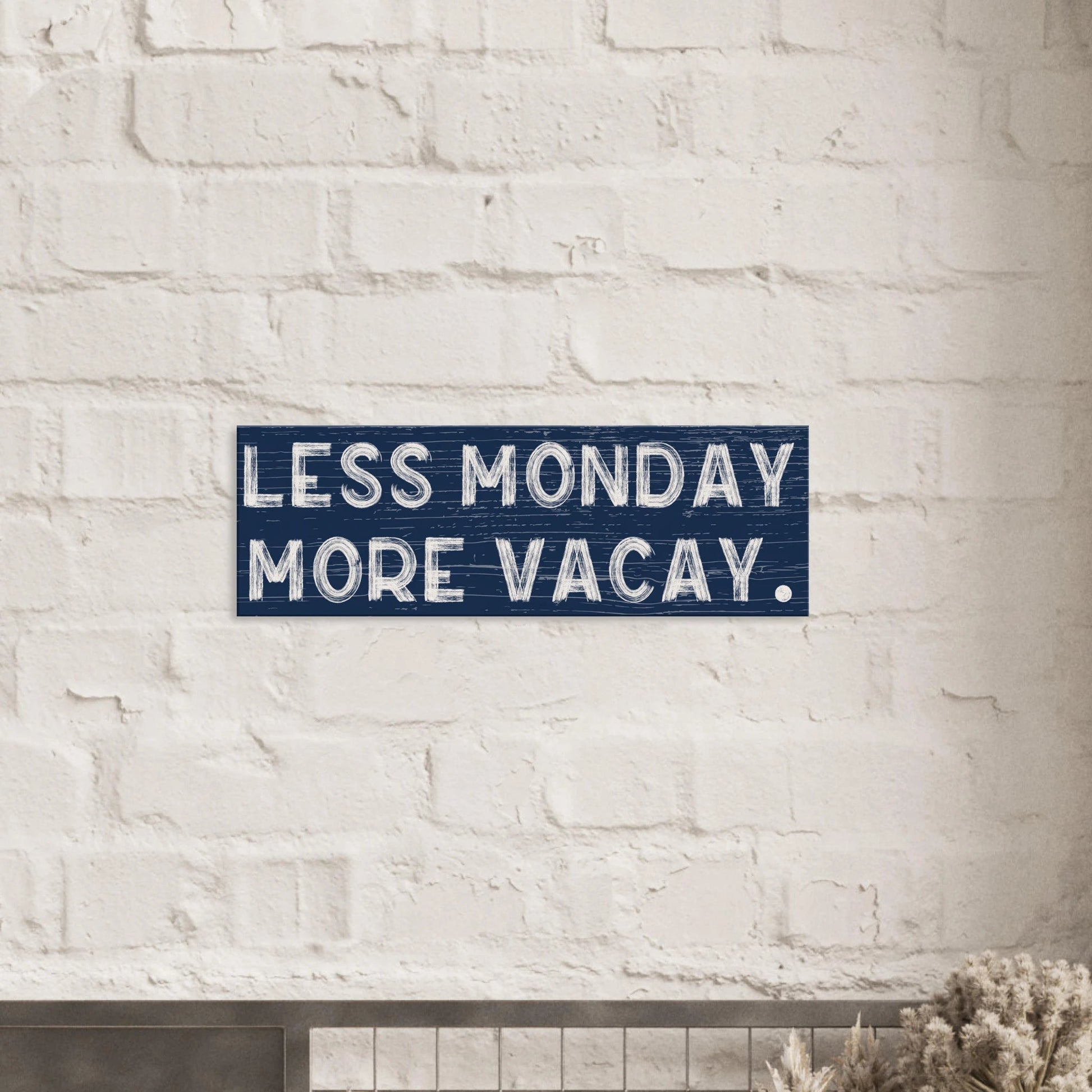 Less Monday More Vacay Canvas Wall Art - Out of Office Outfitters - Print Material