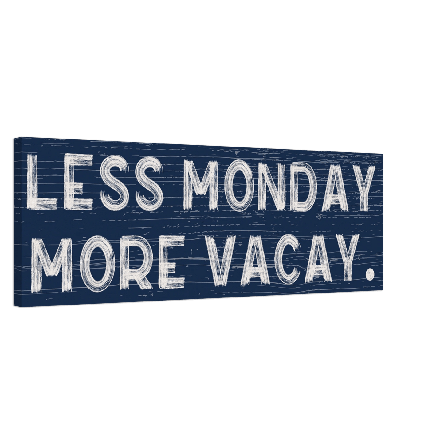 Less Monday More Vacay Canvas Wall Art - Out of Office Outfitters - Print Material