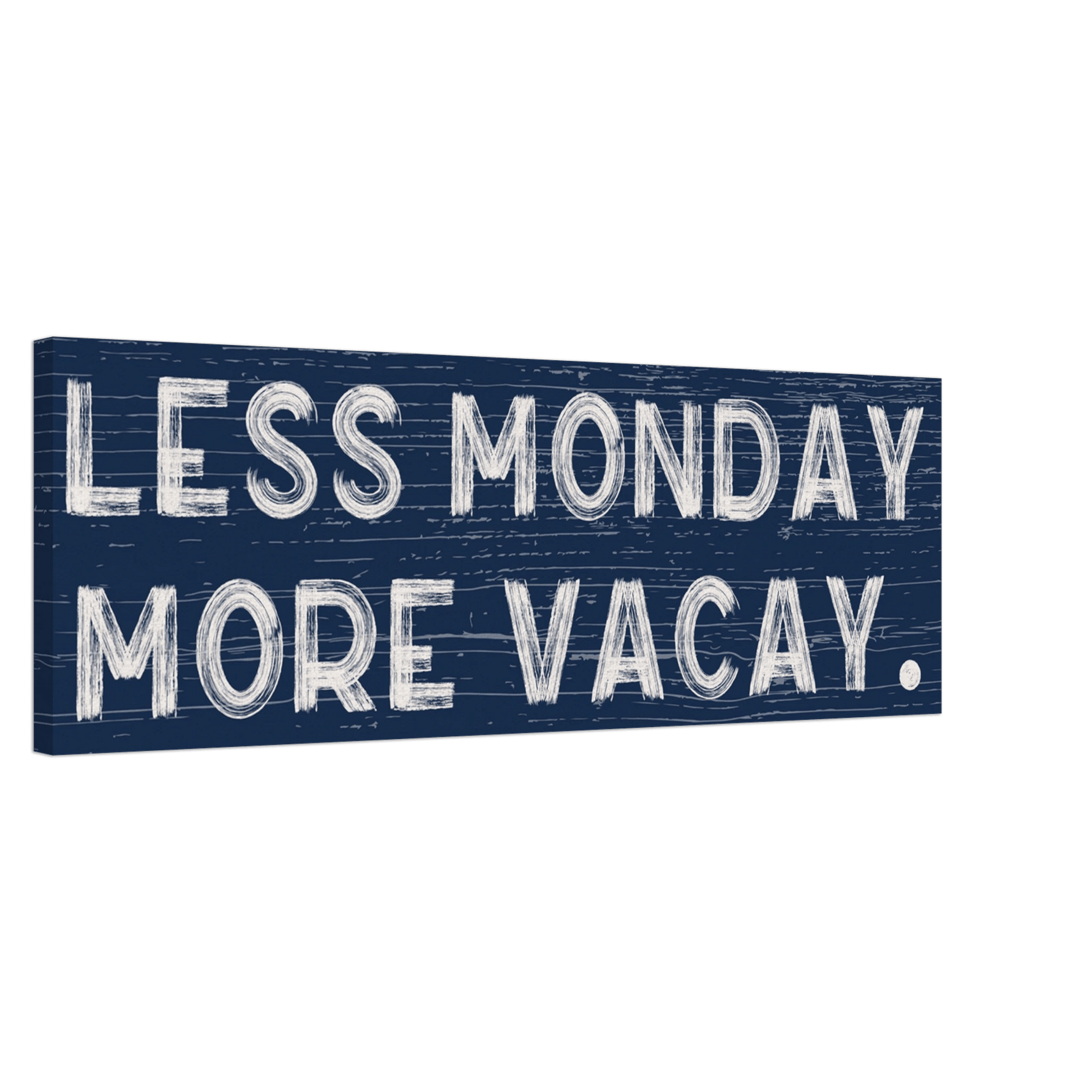 Less Monday More Vacay Canvas Wall Art - Out of Office Outfitters - Print Material