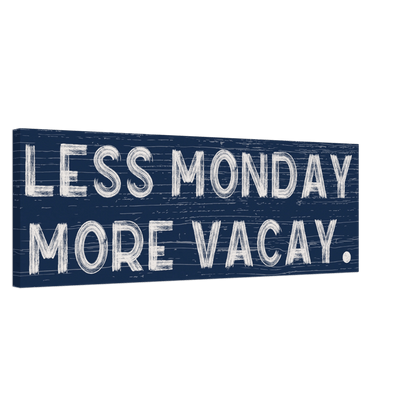 Less Monday More Vacay Canvas Wall Art - Out of Office Outfitters - Print Material
