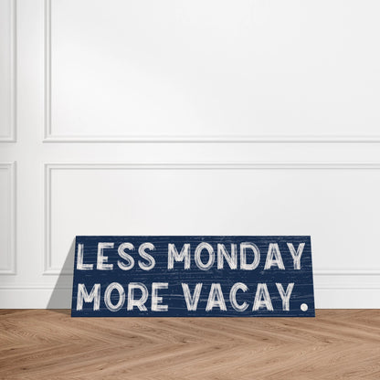 Less Monday More Vacay Canvas Wall Art - Out of Office Outfitters - Print Material