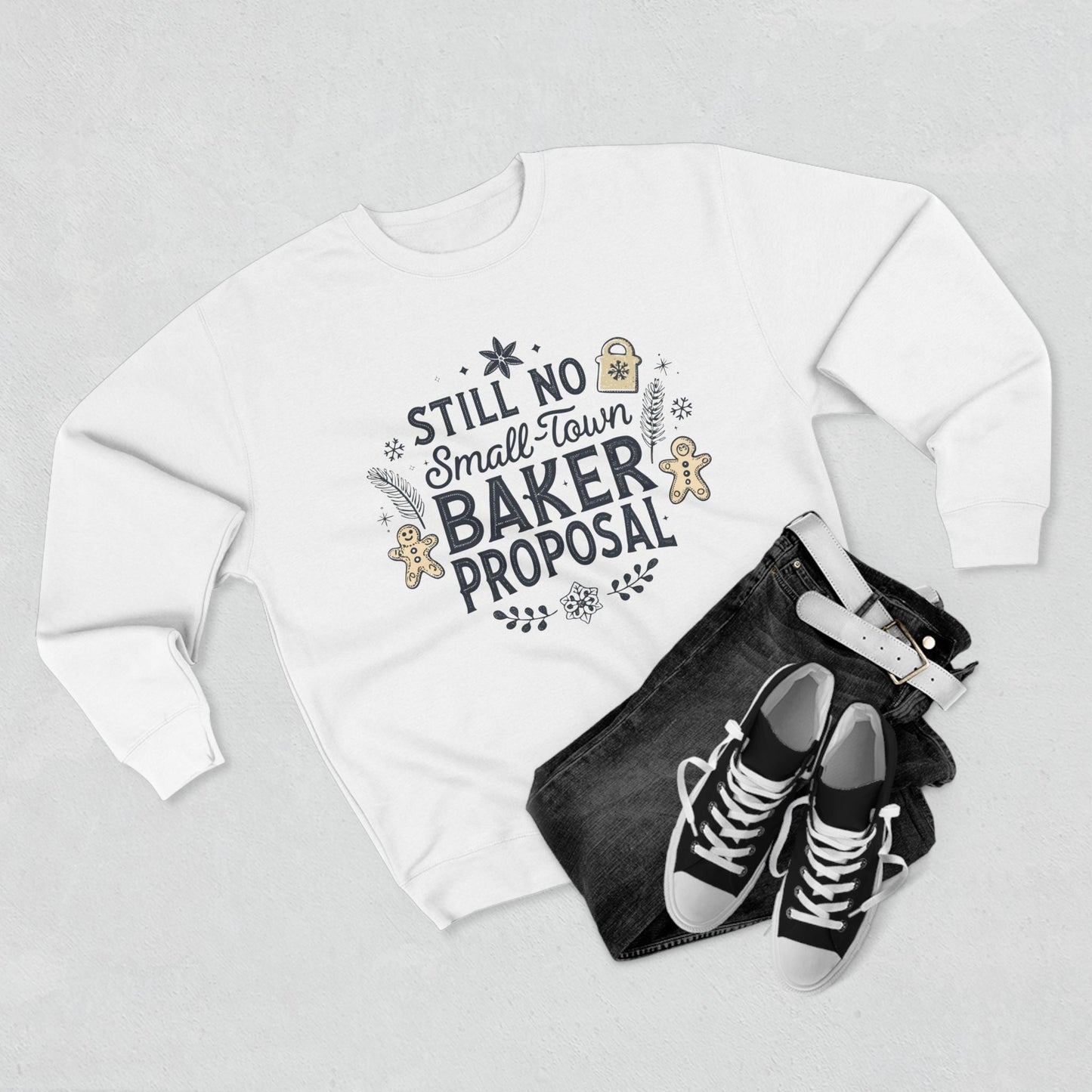 Still No Small Town Baker Proposal Christmas Sweatshirt - Out of Office Outfitters - Sweatshirt