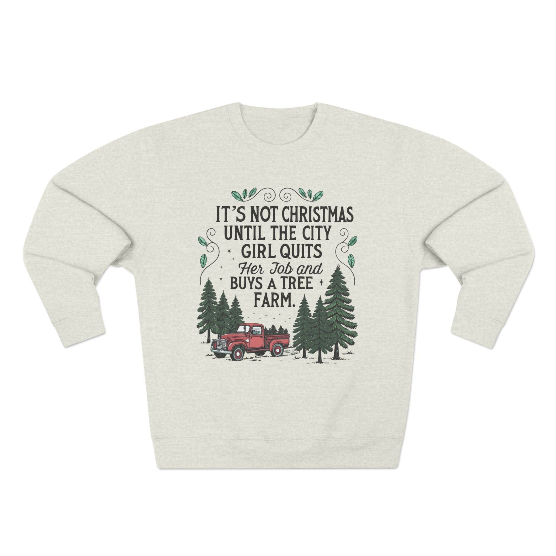 Until The City Girl Buys a Tree Farm Christmas Sweatshirt - Out of Office Outfitters - Sweatshirt