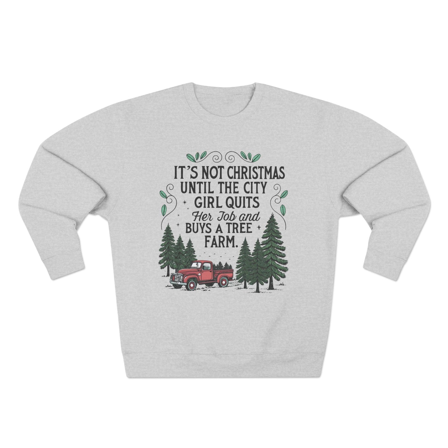 Until The City Girl Buys a Tree Farm Christmas Sweatshirt - Out of Office Outfitters - Sweatshirt