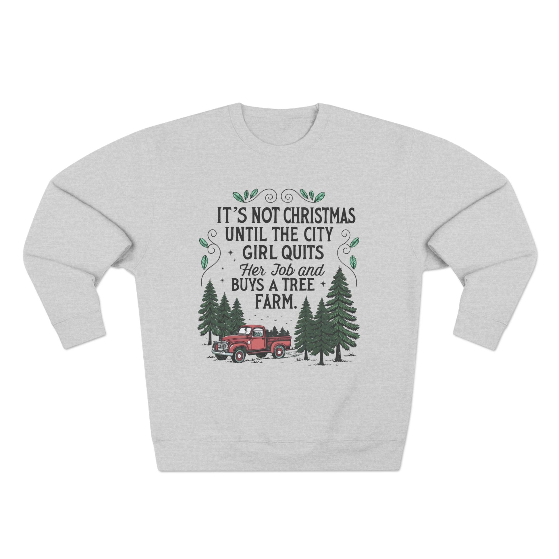 Until The City Girl Buys a Tree Farm Christmas Sweatshirt - Out of Office Outfitters - Sweatshirt