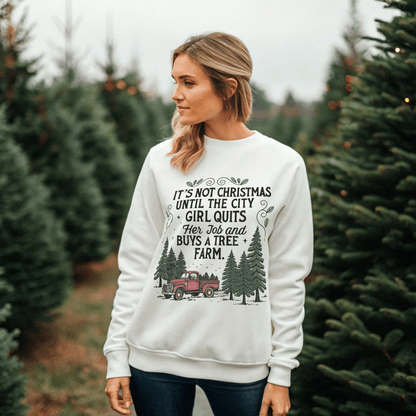 Until The City Girl Buys a Tree Farm Christmas Sweatshirt - Out of Office Outfitters - Sweatshirt