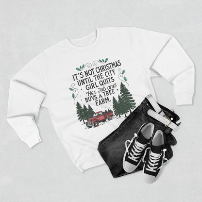 Until The City Girl Buys a Tree Farm Christmas Sweatshirt - Out of Office Outfitters - Sweatshirt