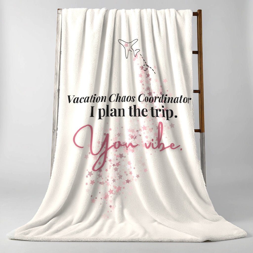 Vacation Chaos Coordinator Blanket - Warm Sherpa Travel Throw - Out of Office Outfitters - Home Decor
