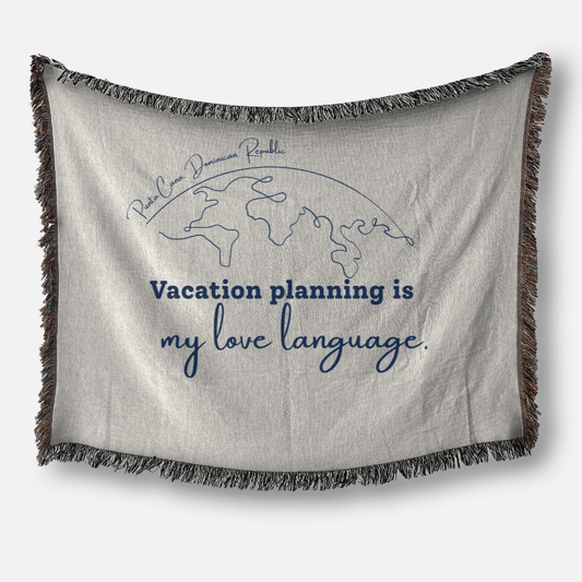 Vacation Planning is My Love Language Blanket - Woven Keepsake Travel Memory Throw - Out of Office Outfitters - Home Decor
